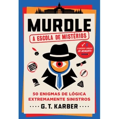 Murdle: A escola de mistérios: 50 enigmas de lógica extremamente sinistros - Série Murdle, G. T. Karber, Intrínseca