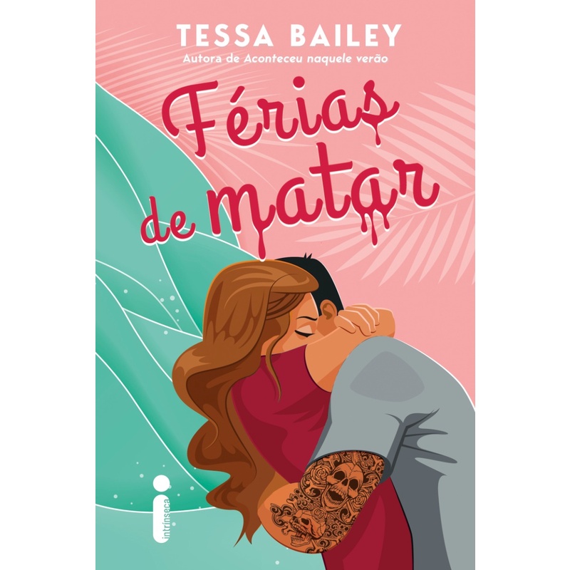 Férias de matar: Tessa Bailey, Intrínseca em Oferta na Shopee
