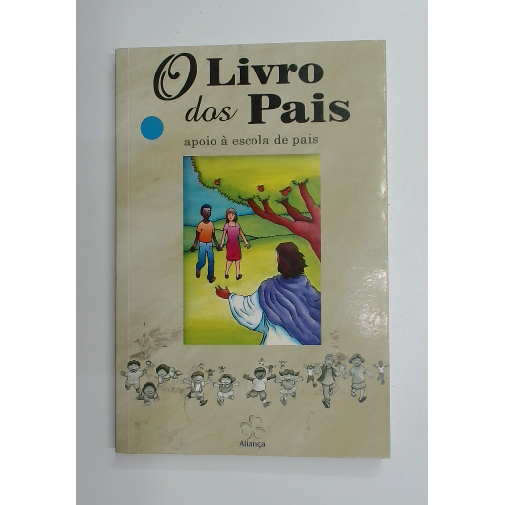 Livro: O Livro dos Pais - Apoio à Escola de Pais - M. Filomena C. Lopes (Usado)