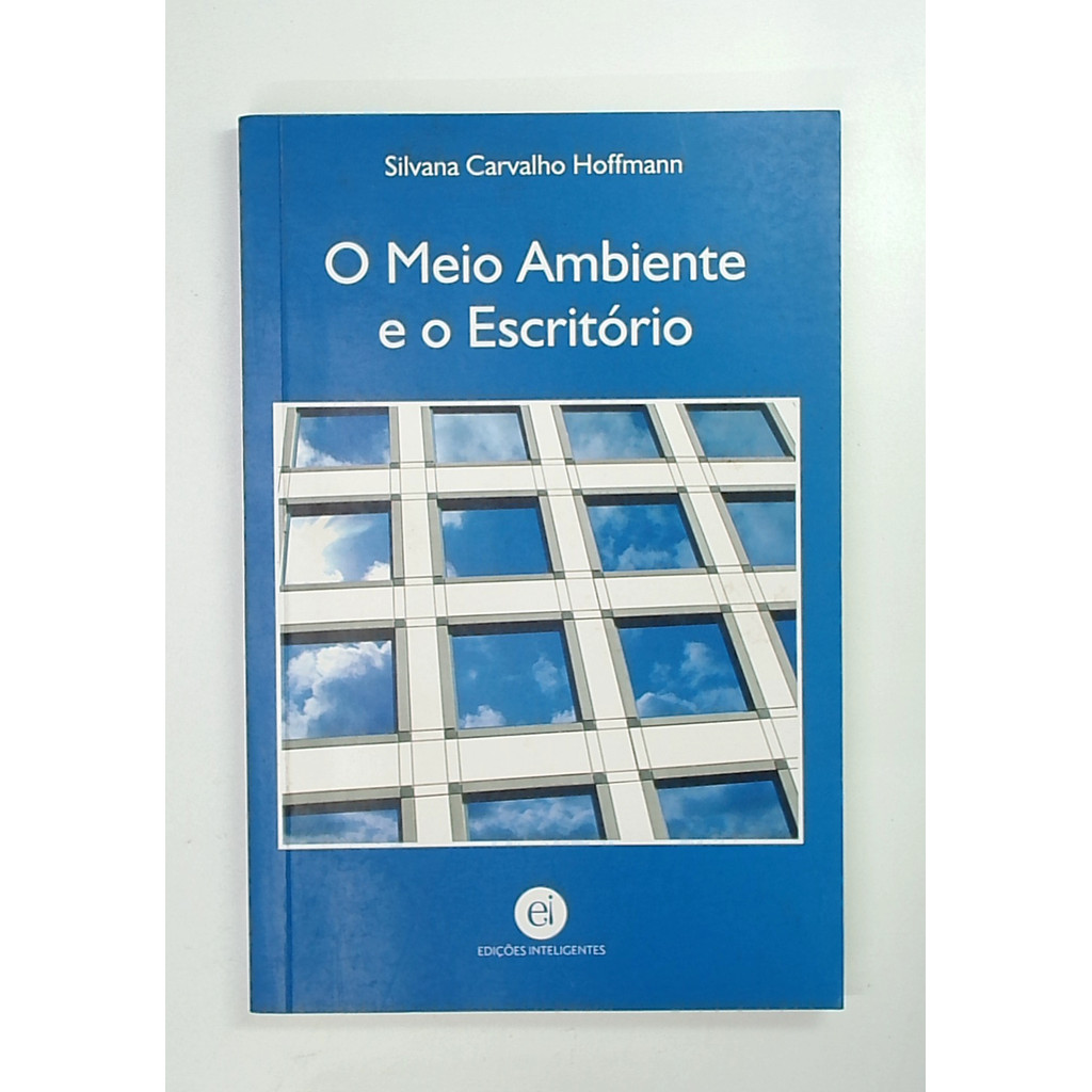 Livro: O Meio Ambiente e o Escritório - Silvana Carvalho Hoffmann (Usado)