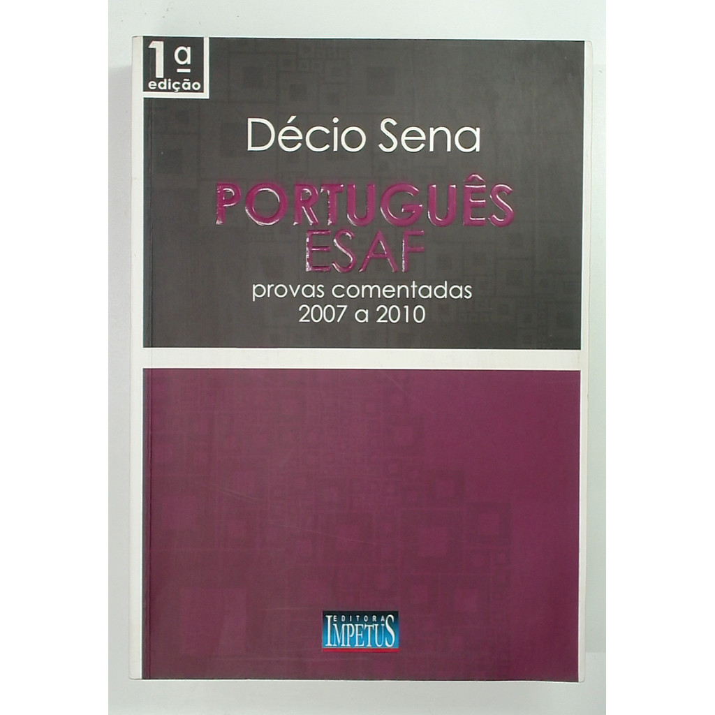 Livro: Português Esaf: Provas Comentadas 2007 a 2010 - Décio Sena (Usado)