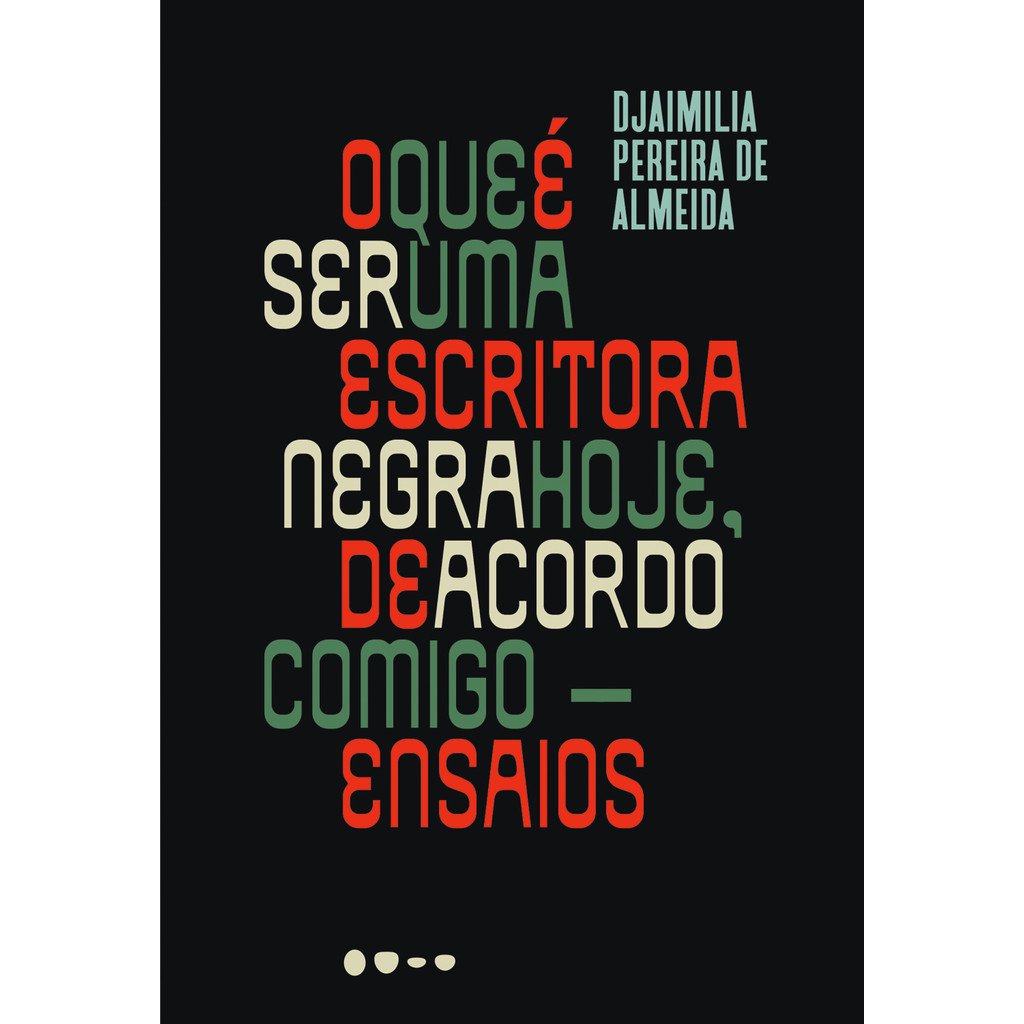 O Que é Ser Uma Escritora Negra Hoje, de Acordo Comigo - Ensaios