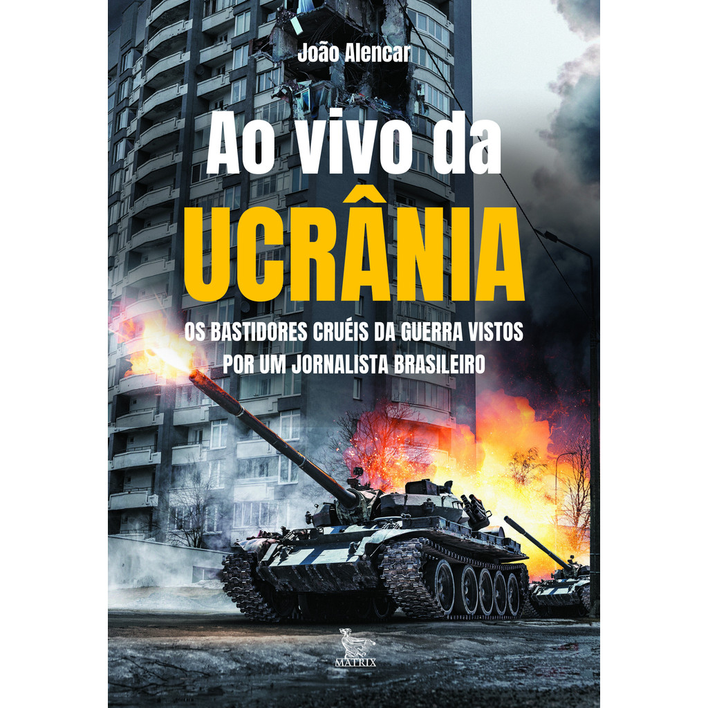 Ao Vivo da Ucrânia - Os Bastidores Cruéis da Guerra Vistos Por Um Jornalista Brasileiro