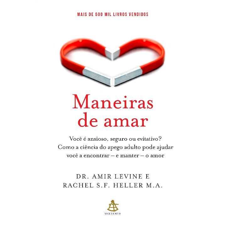 Maneiras de Amar: Como a ciência do apego adulto pode ajudar você a encontrar – e manter – o amor