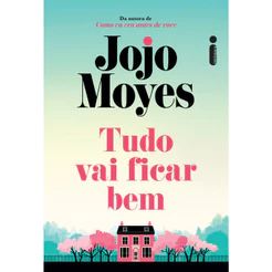 Tudo vai ficar bem por Jojo Moyes, Intrínseca