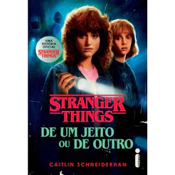 Stranger things: De um jeito ou de outro: Volume 4 por Caitlin Schneiderhan, Intrínseca