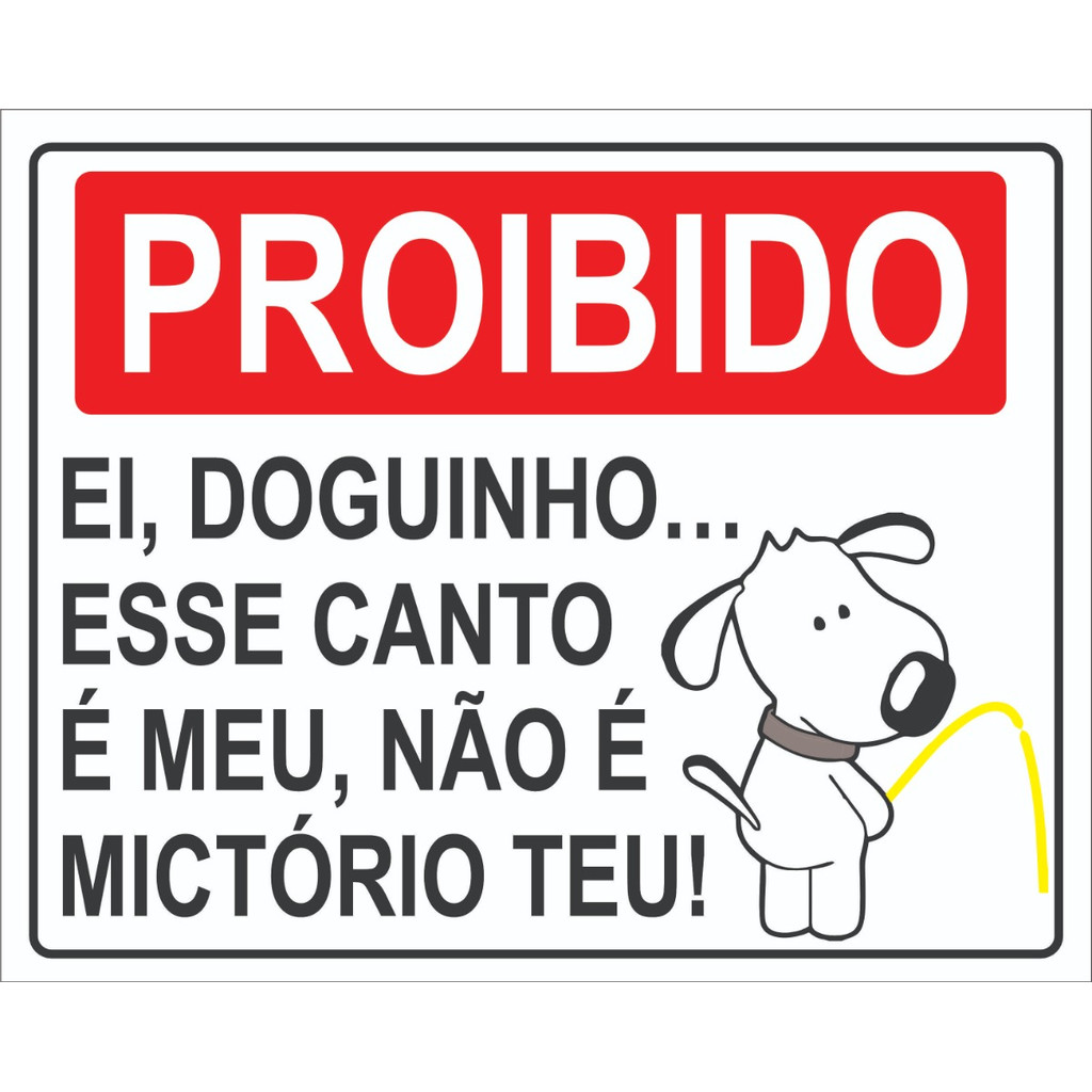 Placa / Adesivo Sinalização Ei doguinho esse canto é meu, não é mictório teu 25x20cm