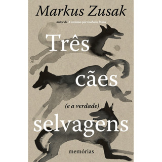 Três cães selvagens (e a verdade): Memórias por Markus Zusak, Intrínseca em Oferta na Shopee