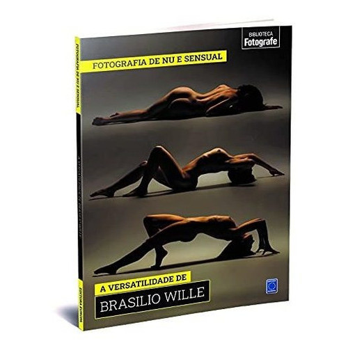 Livro - Fotografia de Nu e Sensual: Brasilio Wille