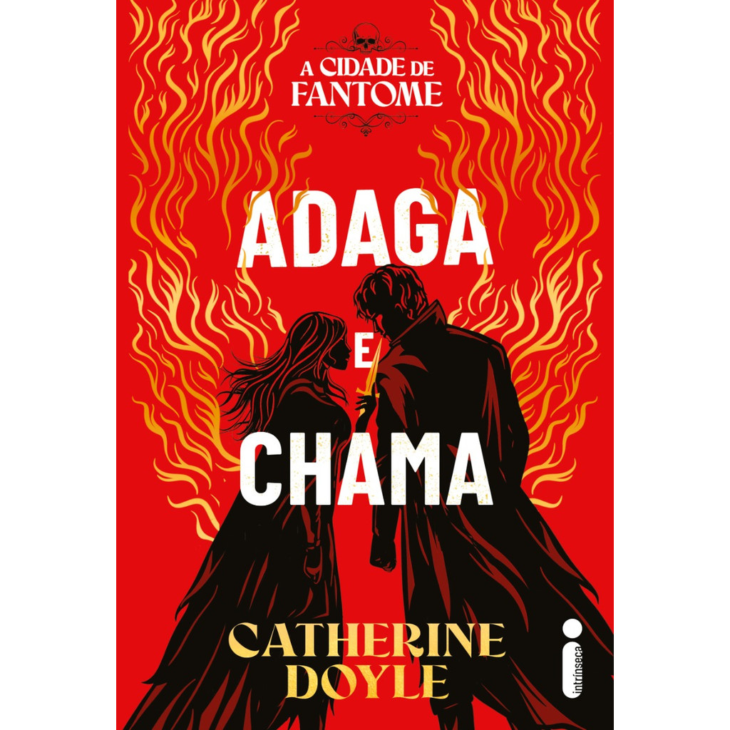 Adaga e Chama: A cidade de Fantome - vol. 1 por Catherine Doyle, Intrínseca