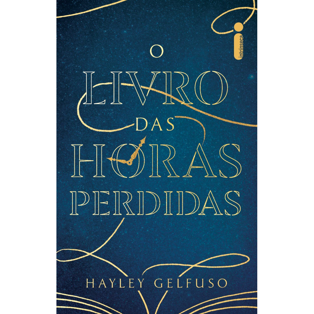 O livro das horas perdidas, por Hayley Gelfuso - Intrínseca