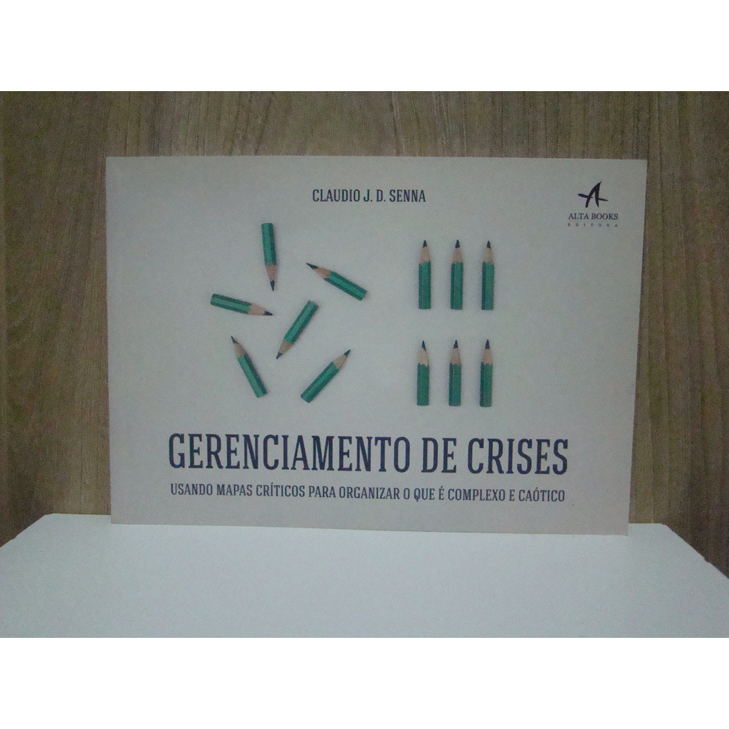 Gerenciamento de Crises - Usando Mapas Críticos Para Organizar O que é Complexo e Caótico
