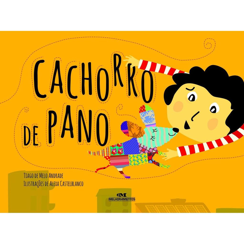 Cachorro De Pano, De De Melo Andrade, Tiago. Arte E Forma ed. ed. Melhoramentos Ltda.,    , 2019