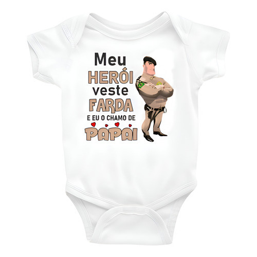 Body Bebê Meu Herói Veste Farda E Eu O Chamo De Papai