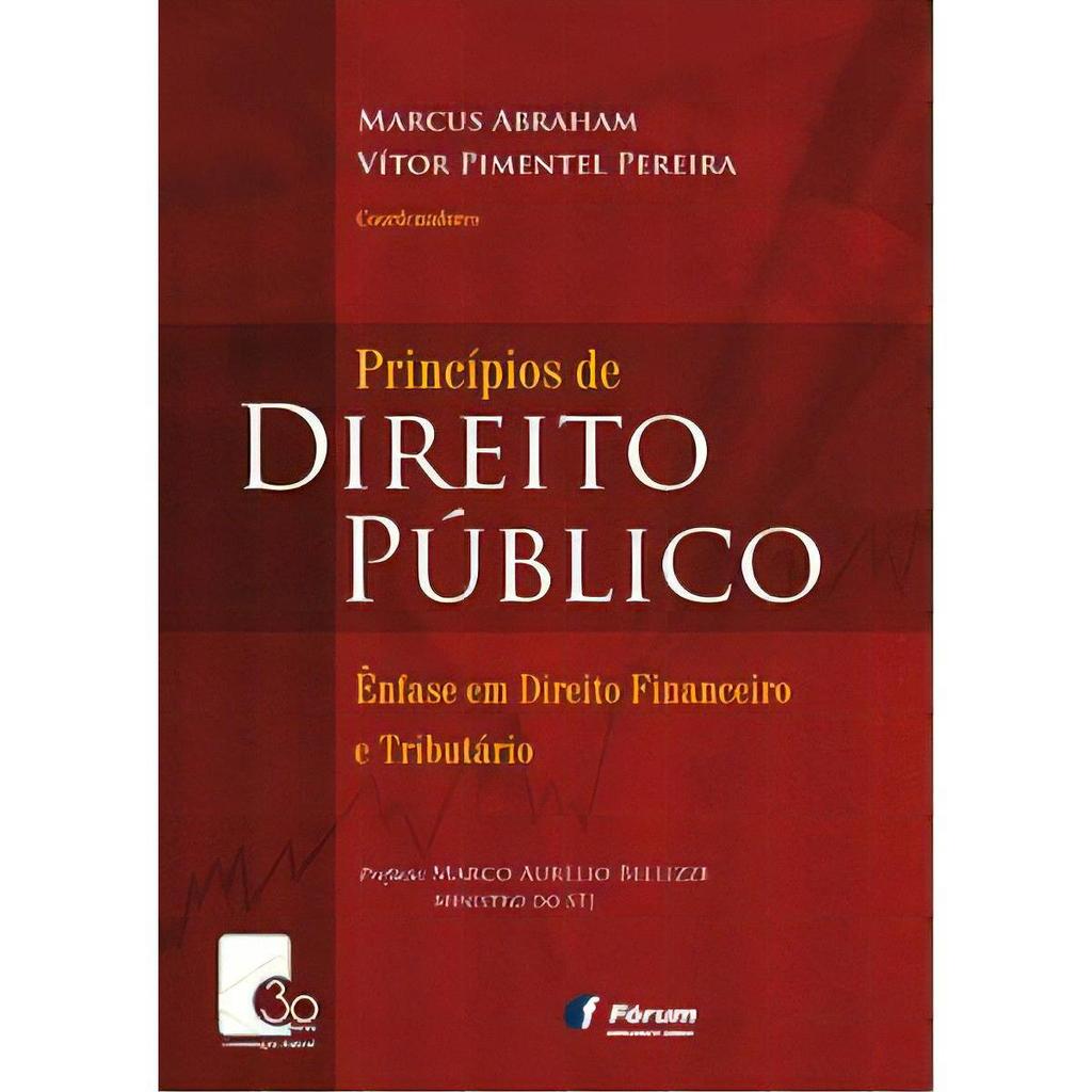 Princípios De Direito Público: Ênfase Em Direito Financeiro E Tributário, De Marcus Abraham. ed. Forum,