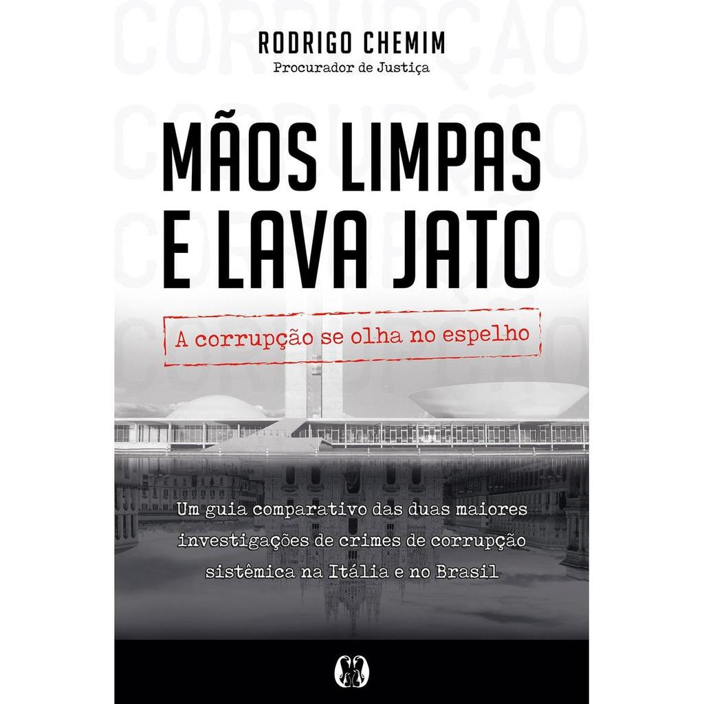 Mãos Limpas E Lava Jato: A Corrupção Se Olha No Espelho, De Chemim, Rodrigo. ed. Cdg Edições E Publicações.   , 2017