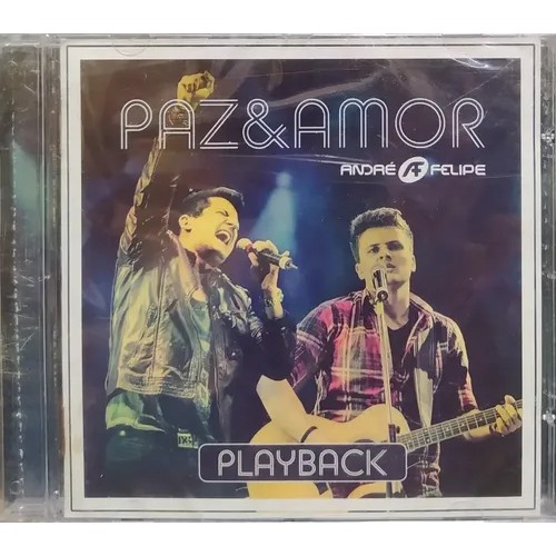 CD ANDRE E FELIPE - PAZ E AMOR - PLAYBACK - LACRADO