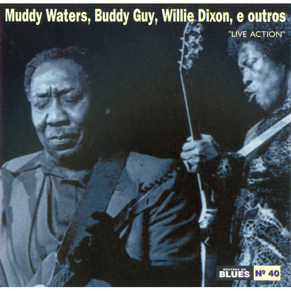 CD Live Action Muddy Waters, Buddy Guy, Willie Dixon E