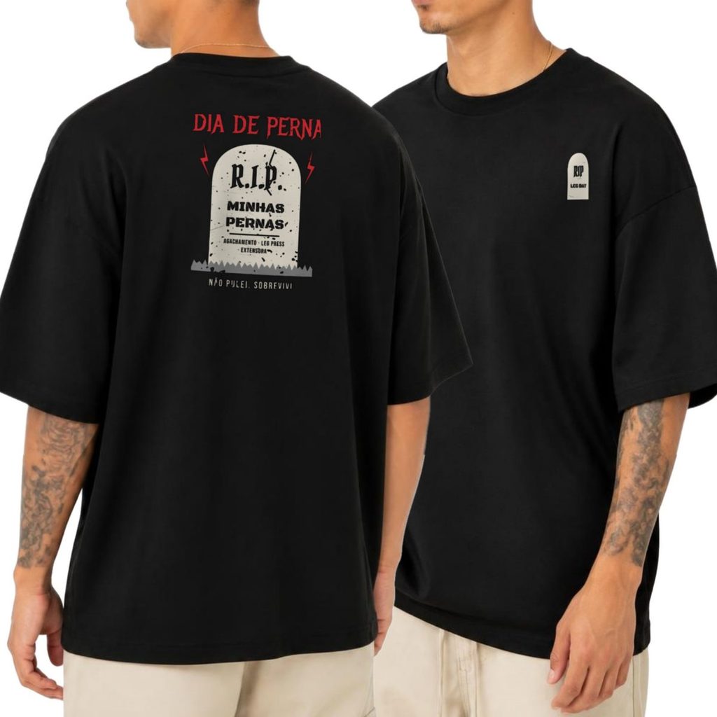Camiseta Oversized Academia Treino RIP Dia de Perna Streetwear Unissex Masculina Feminina Estampada Costas Presente