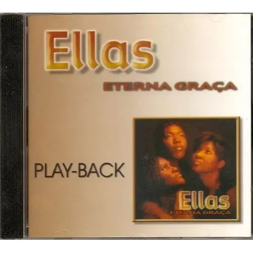 CD - ELLAS  - ETERNA GRAÇA - PLAYBACK