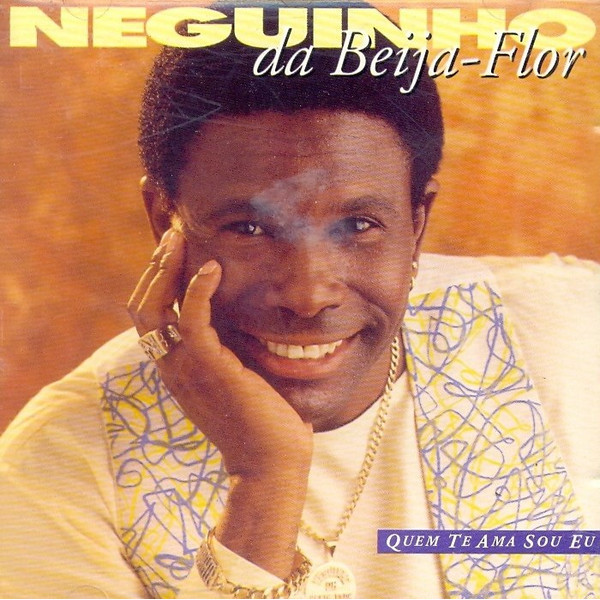 CD Quem Te Ama Sou Eu Neguinho Da Beija-Flor