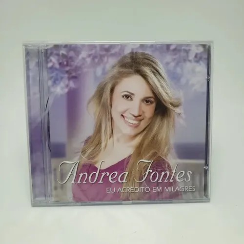 CD ANDREA FONTES - EU ACREDITO EM MILAGRES - LACRADO