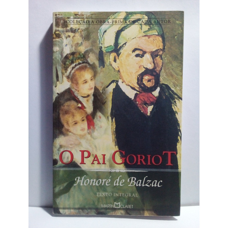 Livro O Pai Goriot - Honoré De Balzac - Ed. Martin Claret