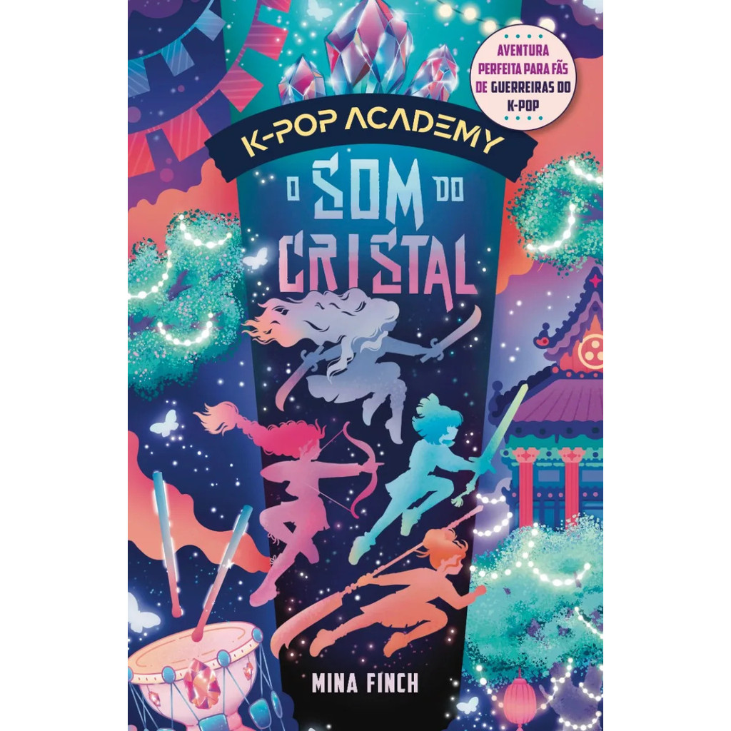 O som do cristal: K-pop Academy – vol. 3 por Mina Finch, Intrínseca