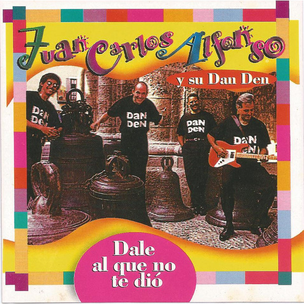 CD Dale Al Que No Te Dió Juan Carlos Alfonso Y Su Dan Den