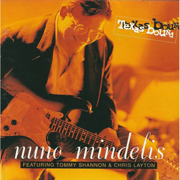 CD Texas Bound Nuno Mindelis Featuring Tommy Shannon &