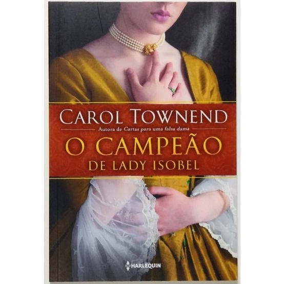 O Campeão de Lady Isobel - Carol Townend (novo)