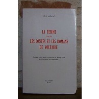 La Femme Dans les Contes et les Romans de Voltaire autor D. J. Adams