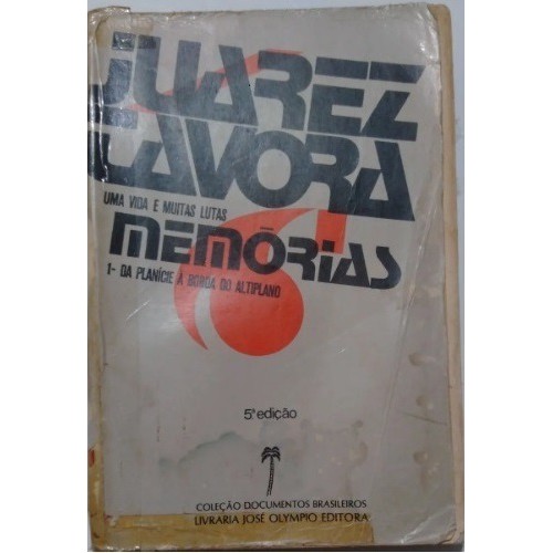 Uma vida e muitas lutas memória - Juarez Tavota. 5° Edição