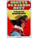 O Filho do Bandeirante de Odette de Barros Mott pela Atual (1987)