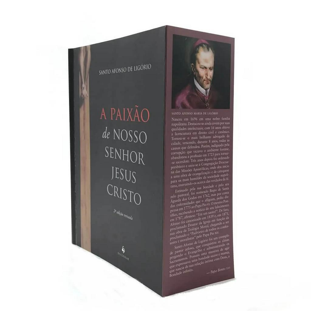 Livro A Paixão de Nosso Senhor Jesus Cristo - Santo Afonso de Ligório