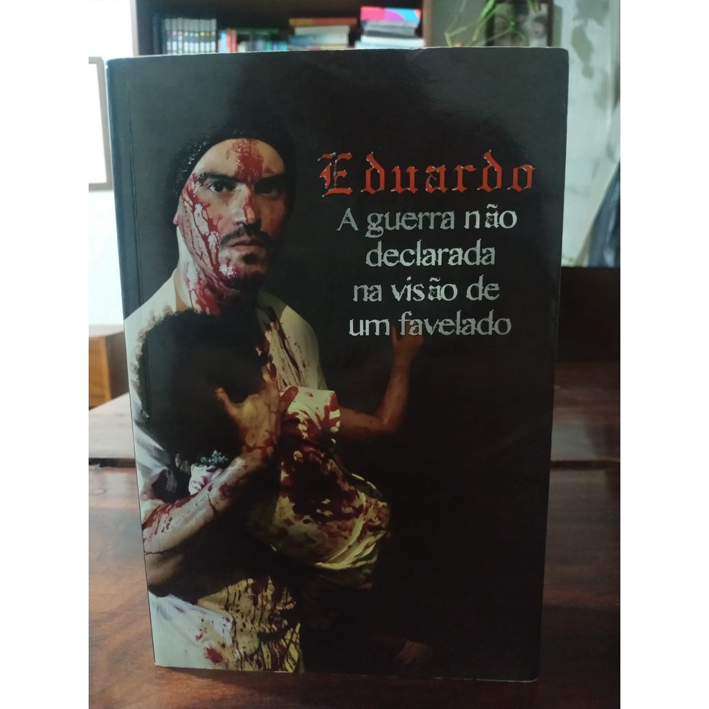 A Guerra não declarada na visão de um favelado - Eduardo Taddeo