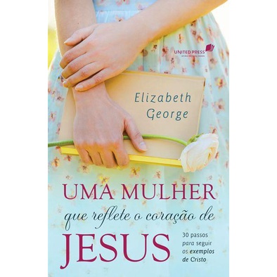 Uma mulher que reflete o coração de Jesus - Elizabeth George em Oferta na Shopee