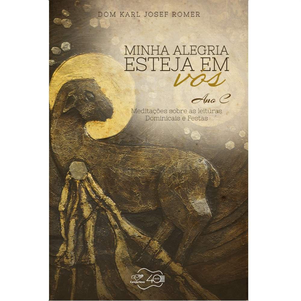 Imagem Livro Minha Alegria esteja em vós Ano C: Meditações sobre as leituras Dominicais e Festas Canção Nova