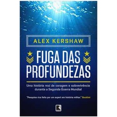 Livro Fuga das Profundezas - Alex Kershaw - novo lacrado