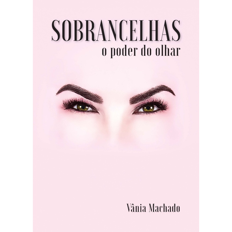 Livro SOBRANCELHAS - O poder do Olhar - LANÇAMENTO