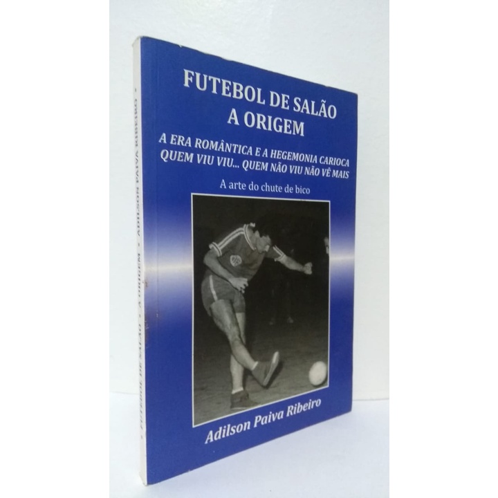 Livro Futebol de salão: a origem - Adilson Paiva Riberio