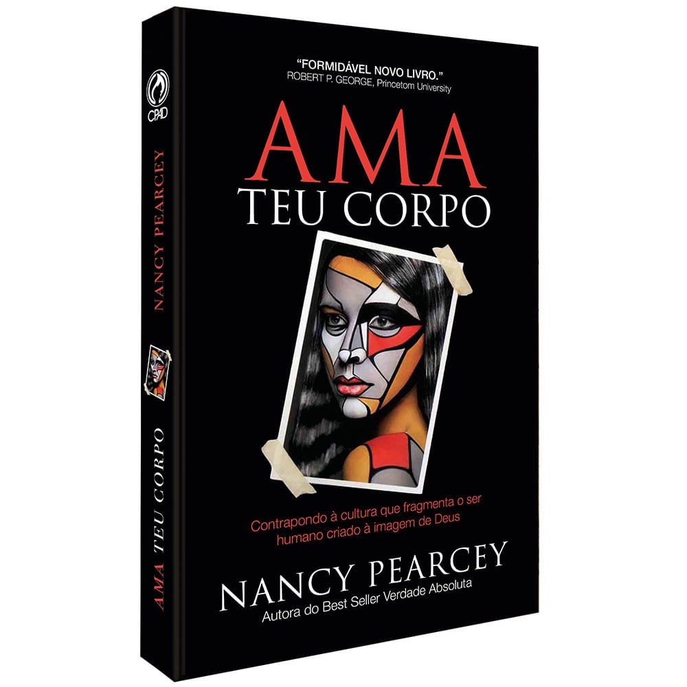 Livro Ama Teu Corpo - Nancy Pearcey | Editora CPAD