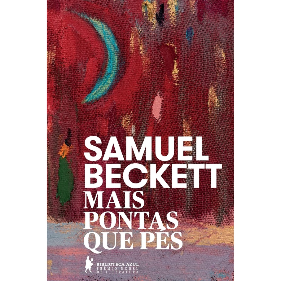 Livro Mais Pontas Que Pés - Samuel Beckett ( Novo Lacrado )