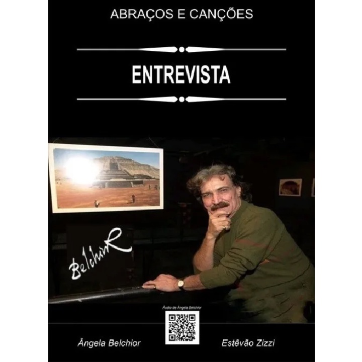 Livro: Belchior - Abraços E Canções (Entrevista Inédita) Ângela Belchior e Estêvão Zizzi (Biografia, Música, MPB)