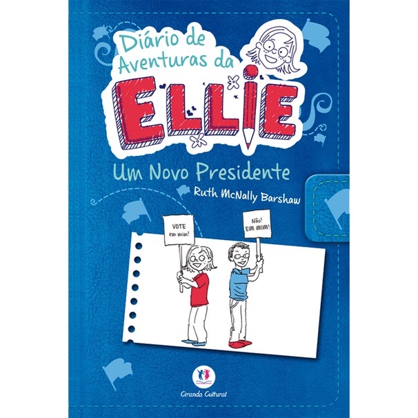 Diário de Aventuras da Ellie - 6 - Um Novo Presidente