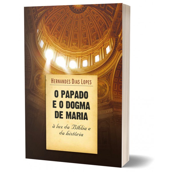 O Papado e o Dogma de Maria | Hernandes Dias Lopes