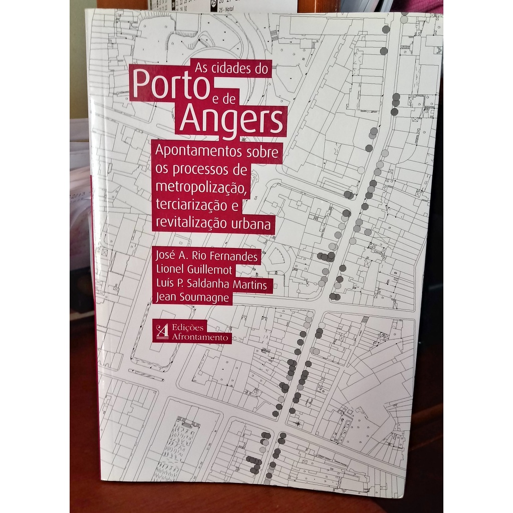 Livro As Cidades do Porto e de Angers & les Villes de Porto et D'Angers Bilíngue; José Rio Fernandes; Lionel Guillemot;