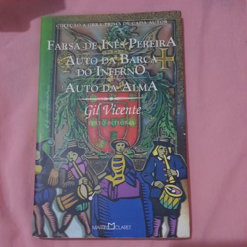 Farsa de Inês Pereira Auto da barca do inferno Auto da alma Gil vicente