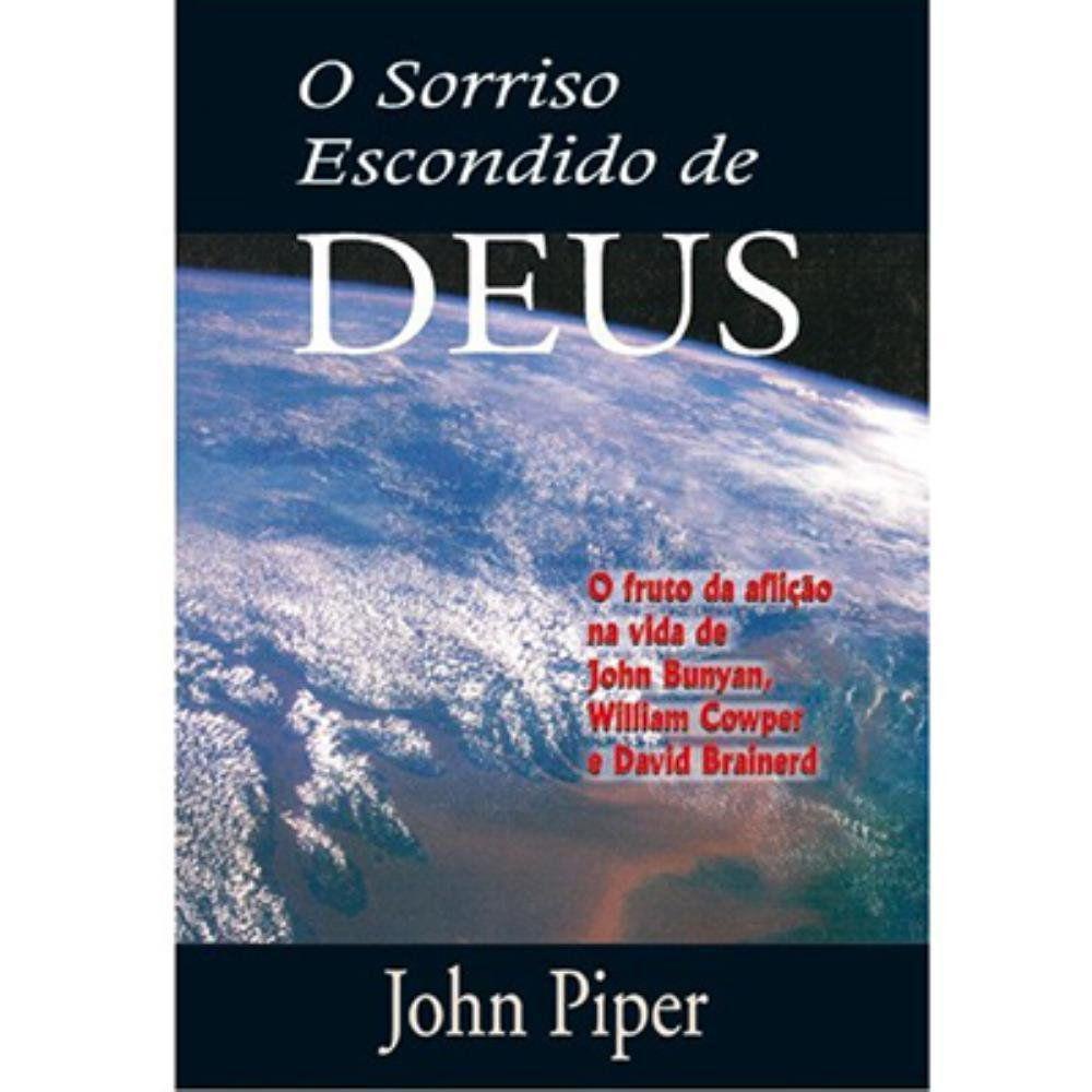O Sorriso Escondido de Deus - John Piper