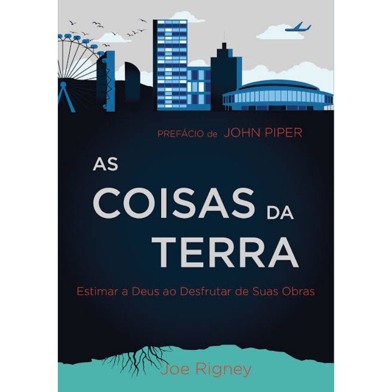 As Coisas da Terra | Joe Rigney